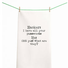 Load image into Gallery viewer, Hacker, I Have Your Passwords - Tea Towel