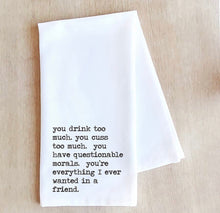 Load image into Gallery viewer, Everything I ever wanted in a friend - Tea Towel