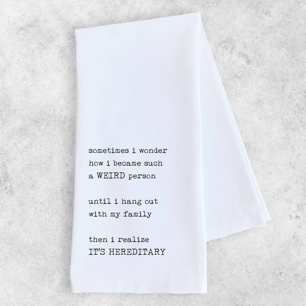 Weird Is Hereditary - Tea Towel