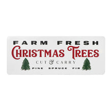 Load image into Gallery viewer, Farm Fresh Christmas Trees Metal Sign 5x12&quot;