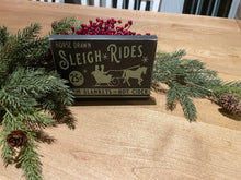 Load image into Gallery viewer, Sleigh Rides Distressed  Mini Sign shelf sitter Christmas