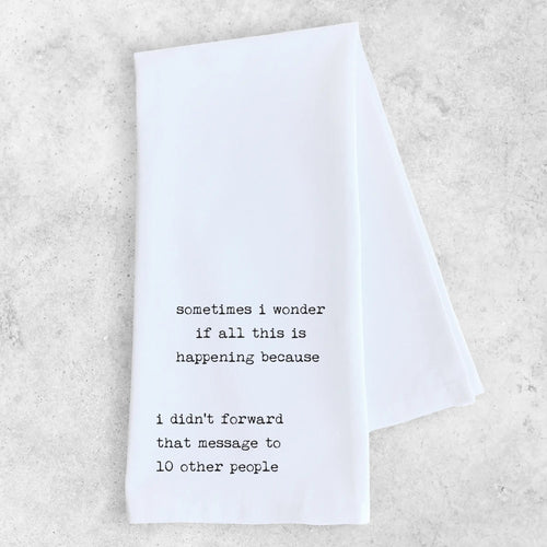 I Didn’t Forward That Message - Tea Towel