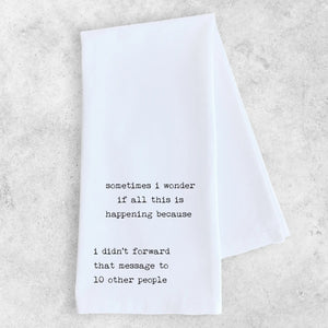 I Didn’t Forward That Message - Tea Towel