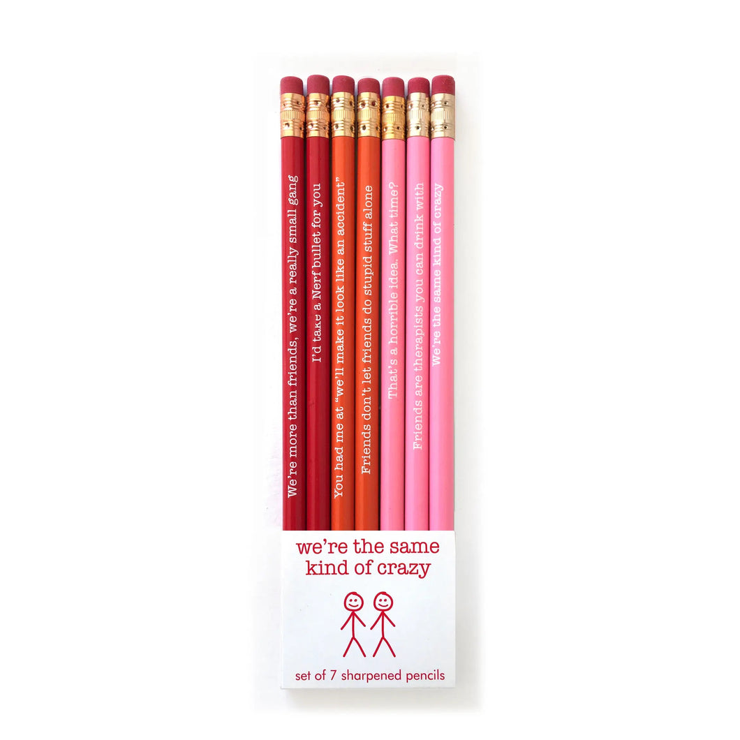 We’re the Same Kind of Crazy Pencil Set